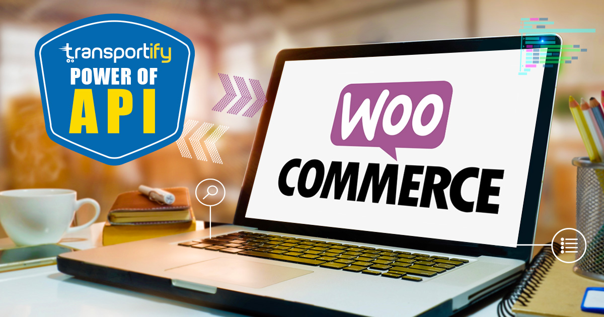 Shipping API | WooCommerce Integration with Transportify