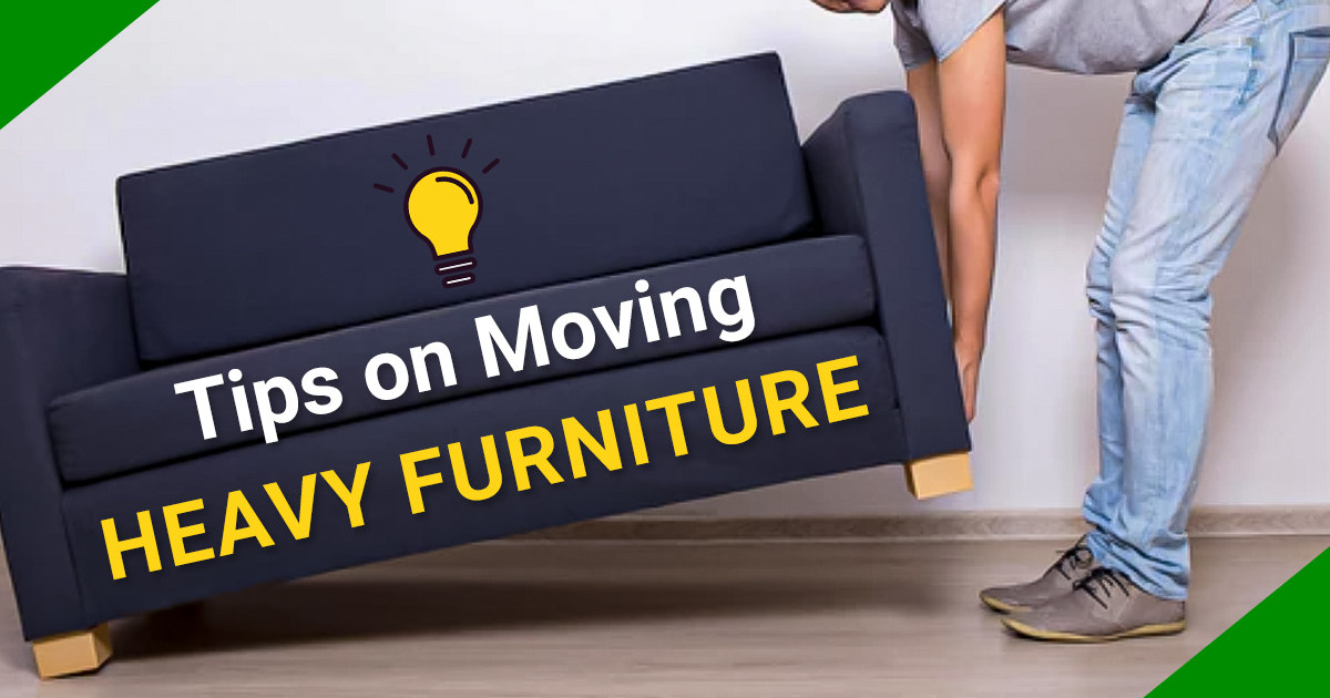 Tips on Moving Heavy Furniture | Easy Relocation Ideas