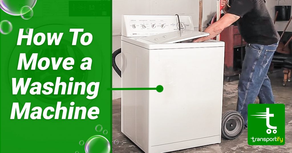 How To Move a Washing Machine Quick DIY Guide