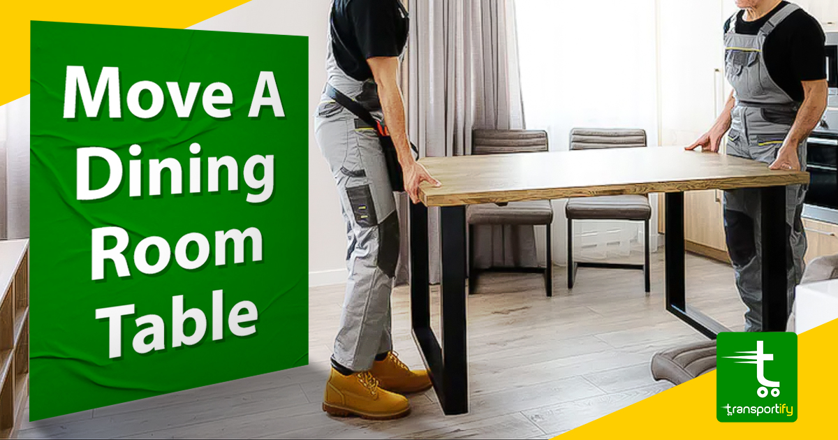 How to Ship A Dining Room Table | Moving Home Tips
