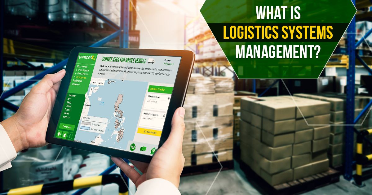 What Is Logistics Systems Management: Importance and Function