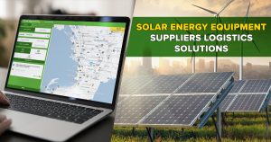 Must-Have Solar Energy Equipment Suppliers Logistics Solutions