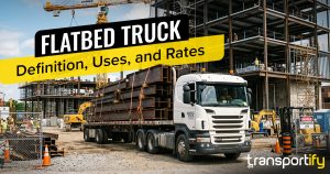 Flatbed Truck: Definition, Uses, and Rates