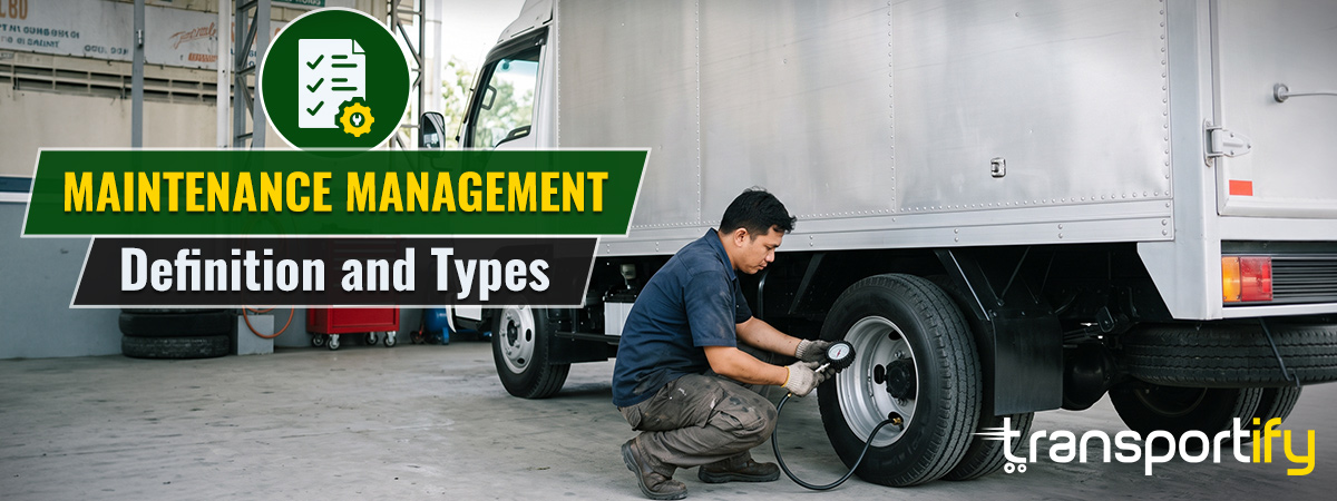 Maintenance management definition and types with mechanic checking a truck tire.
